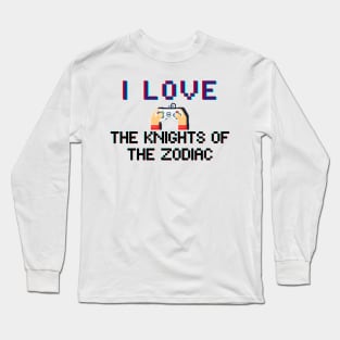 I LOVE The Knights of the Zodiac Long Sleeve T-Shirt